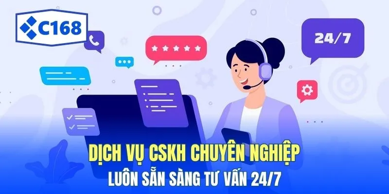 Dịch vụ CSKH chuyên nghiệp luôn sẵn sàng tư vấn 24/7 