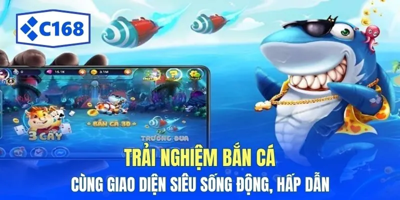   Trải nghiệm bắn cá cùng giao diện siêu sống động, hấp dẫn 